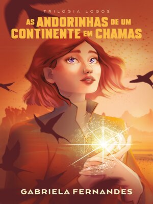 cover image of As andorinhas de um continente em chamas – Primeiro volume da Trilogia Logos (autografado)